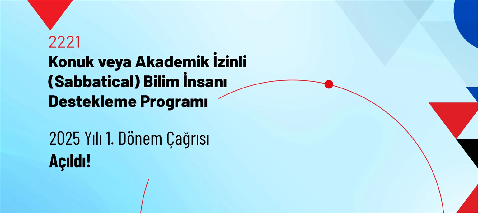 2221-konuk-veya-akademik-izinli-sabbatical-bilim-insani-destekleme-programi-2025-yili-1-donem-cag